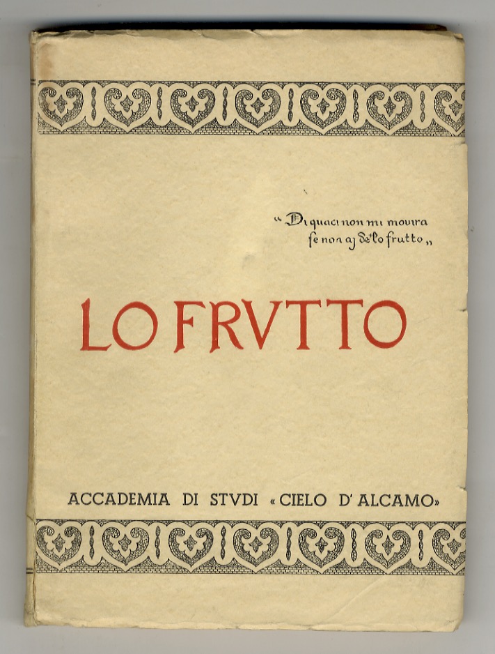 Lo frutto. A cura di Giuseppe Cottone e Pietro Calandra. …