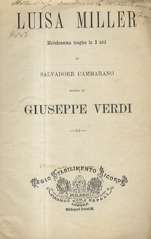 Luisa Miller. Melodramma tragico in 3 atti di S. Cammarano. …