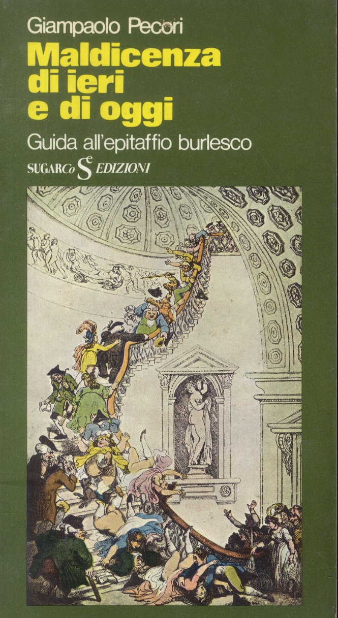 Maldicenza di ieri e di oggi. Guida all'epitaffio burlesco.