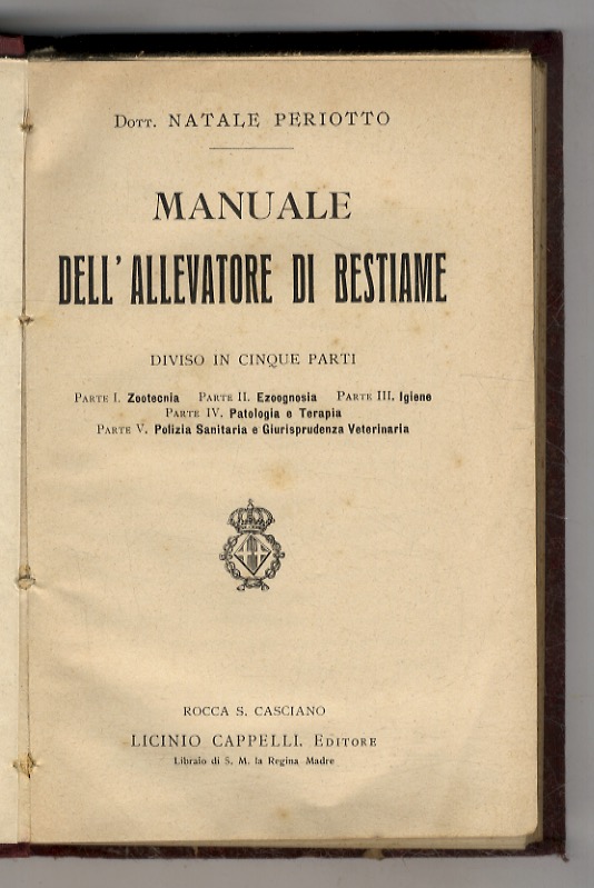 Manuale dell'allevatore di bestiame. Diviso in cinque parti. Parte I: …