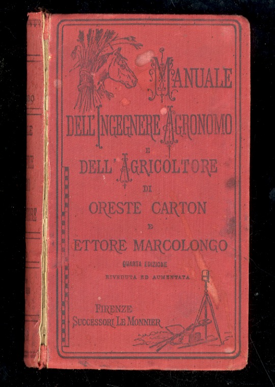 Manuale dell'ingegnere agronomo e dell'agricoltore [.] Quarta edizione.