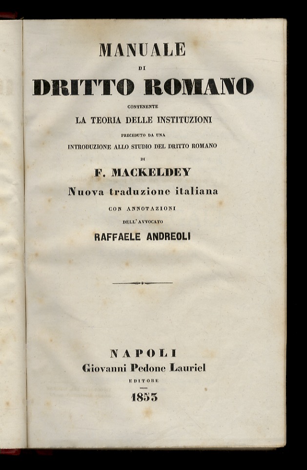 Manuale di diritto romano contenente la teoria delle Instituzioni precededuto …
