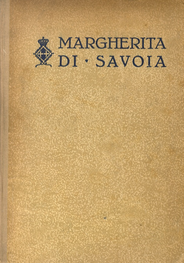 Margherita di Savoia. XX Novembre MDCCCLI - IV Gennaio MCMXXVI.