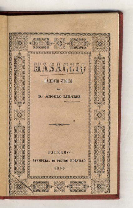 Masaccio. Racconto storico del dr. Angelo Linares.