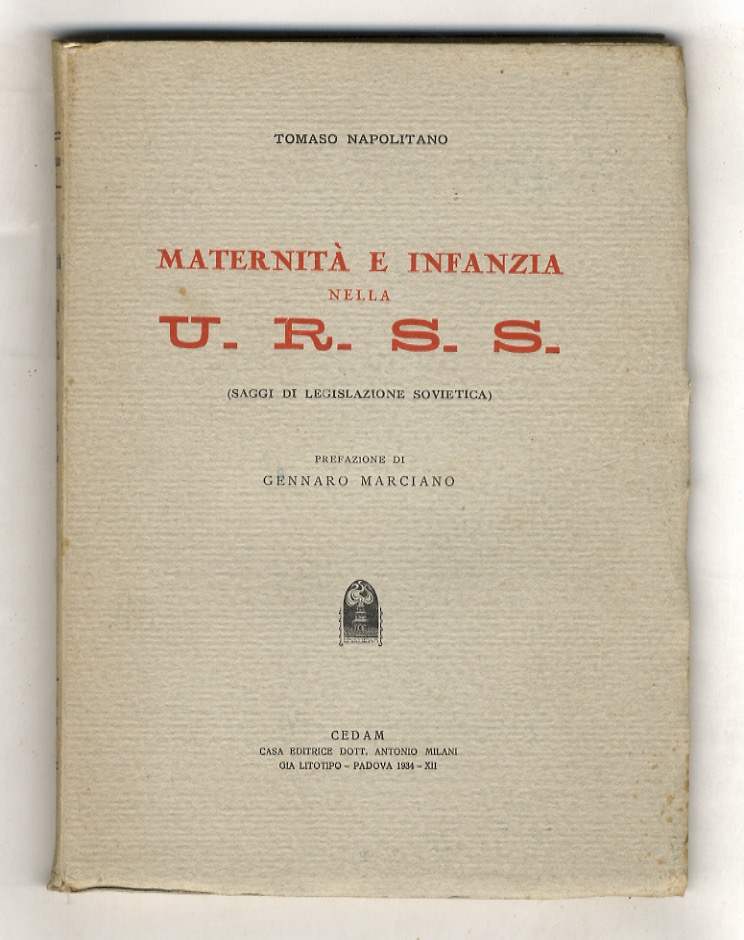 Maternità e infanzia nella U.R.S.S. (Saggi di legislazione sovietica).