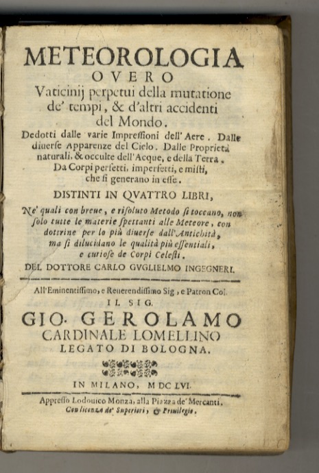 Meteorologia overo Vaticinij perpetui della mutatione de' tempi, & d'altri …