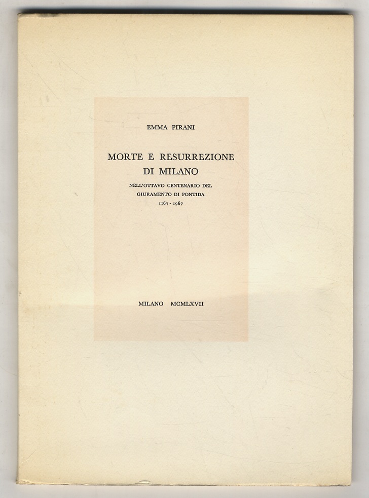Morte e resurrezione di Milano. Nell'ottavo centenario del giruamento di …