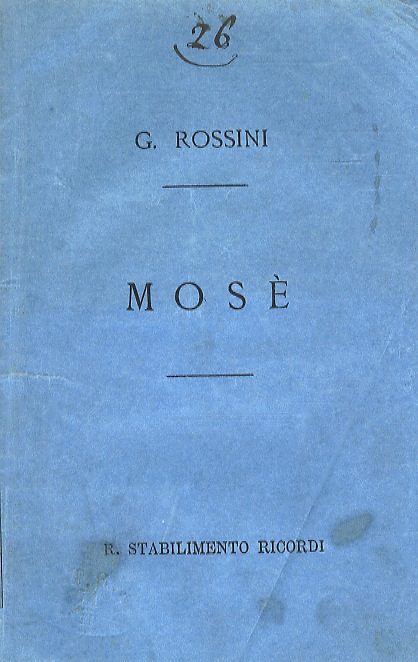 Mosè. Melodramma sacro in quattro atti. Musica di G. Rossini.