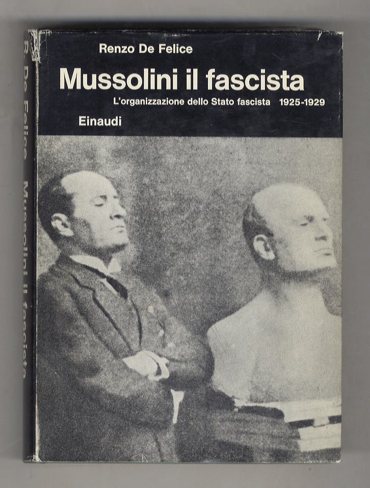 Mussolini il fascista. II: L'organizzazione dello Stato fascista 1925-1929.