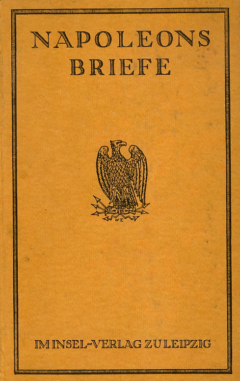 Napoleons Briefe. Ausgewählt und herausgegeben von Friedrich Schulze.