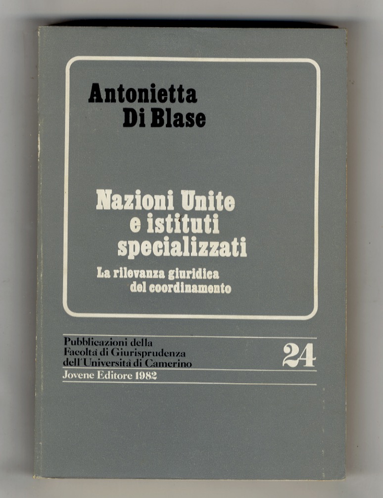 Nazioni Unite e istituti specializzati. La rilevanza giuridica del coordinamento.