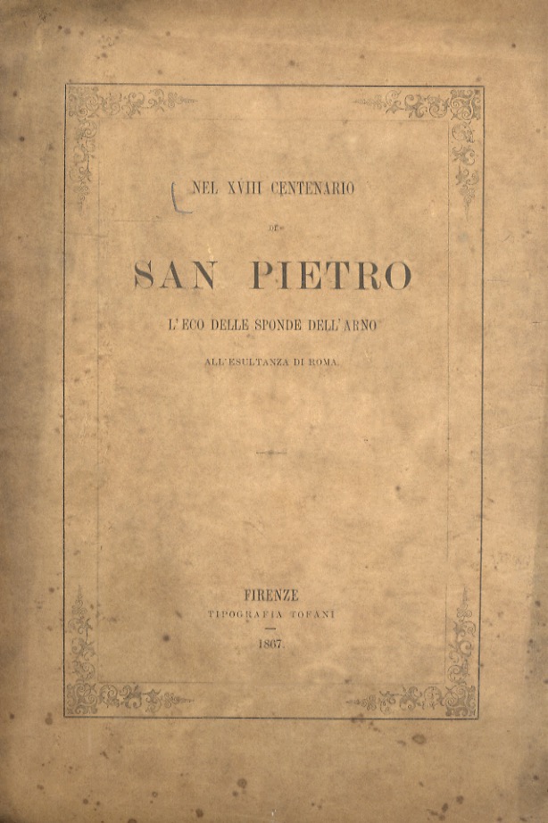 Nel XVIII centenario di San Pietro. L'eco delle sponde dell'Arno …