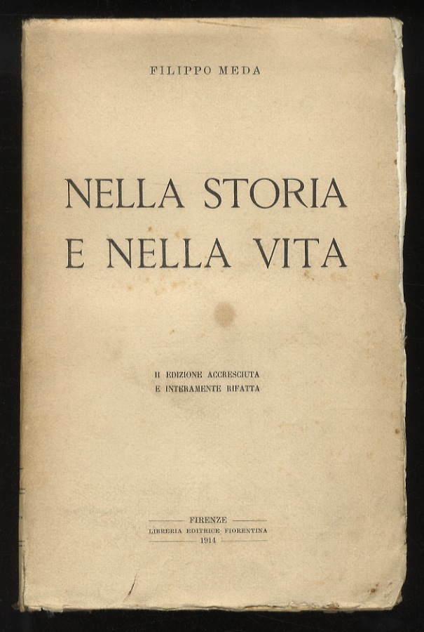 Nella storia e nella vita. II edizione accresciuta e interamente …