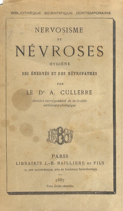 Nervosisme et névroses: hygiene des énerves et des névropathes.