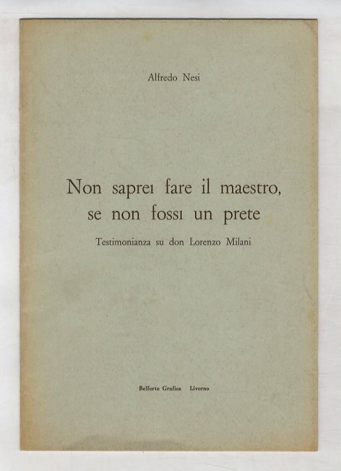 Non saprei fare il maestro, se non fossi un prete. …