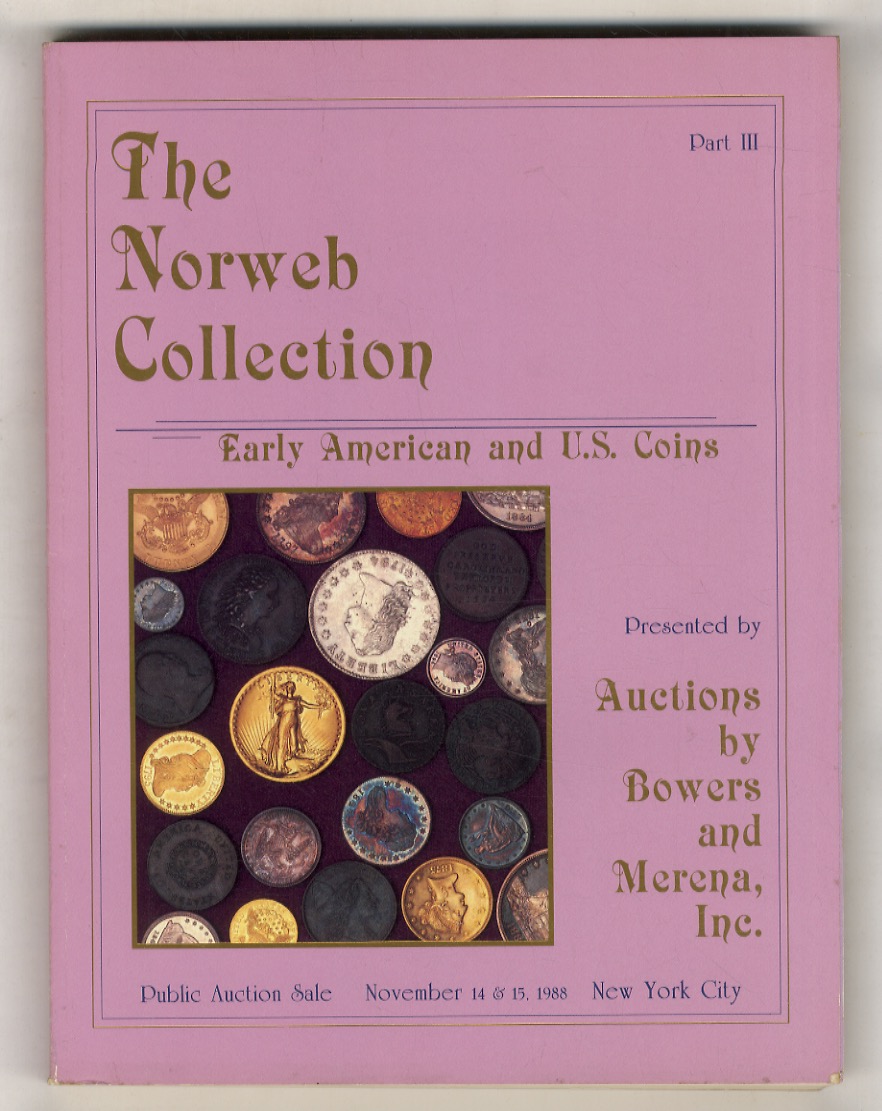 Norweb (The) Collection. Early American and U.S. Coins. Part III. …