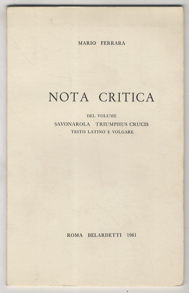 Nota critica del volume: Savonarola - Triumphus Crucis. Testo latino …