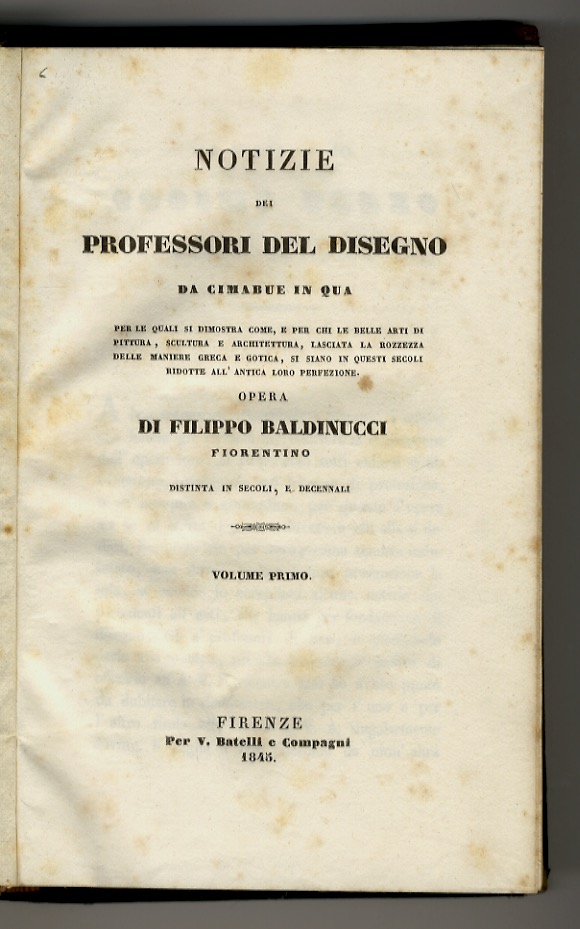 Notizie dei professori del disegno da Cimabue in qua. Per …