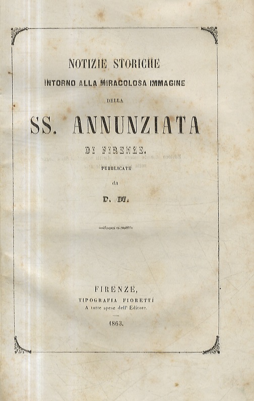 Notizie storiche intorno alla miracolosa immagine della SS. Annunziata di …