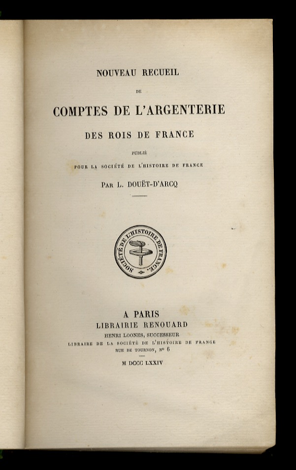 Nouveau recueil de comptes de l'Argenterie des Rois de France. …