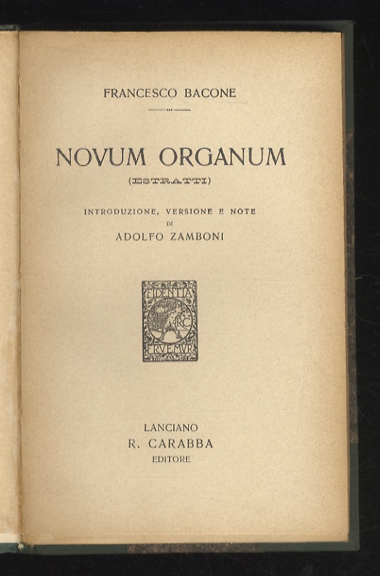 Novum Organum. (Estratti). Introduzione, versione e note di Adolfo Zambini.