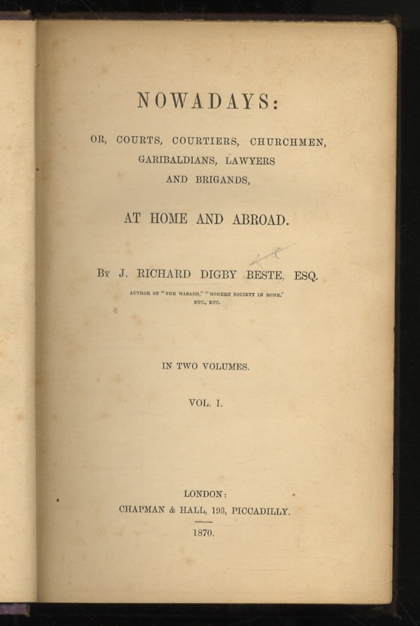 Nowadays: or, Courts, Courtiers, Churchmen, Garibaldians, Lawyers and Brigands, at …
