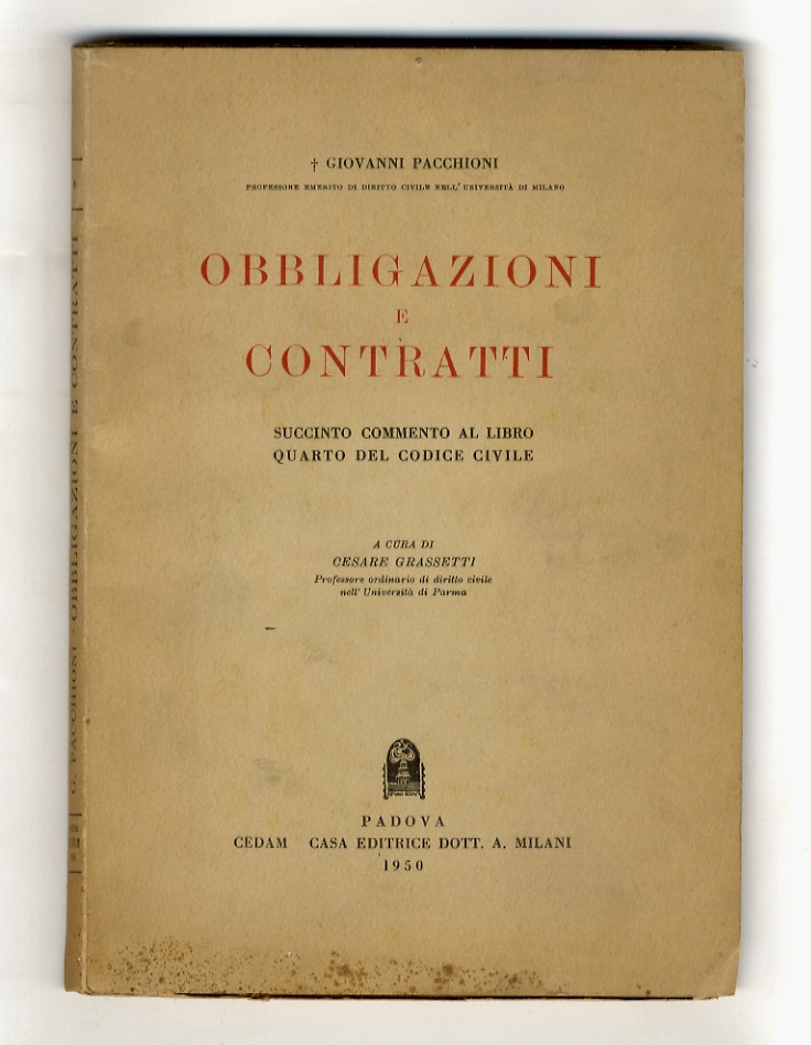 Obbligazioni e contratti. Succinto commento al Libro quarto del Codice …