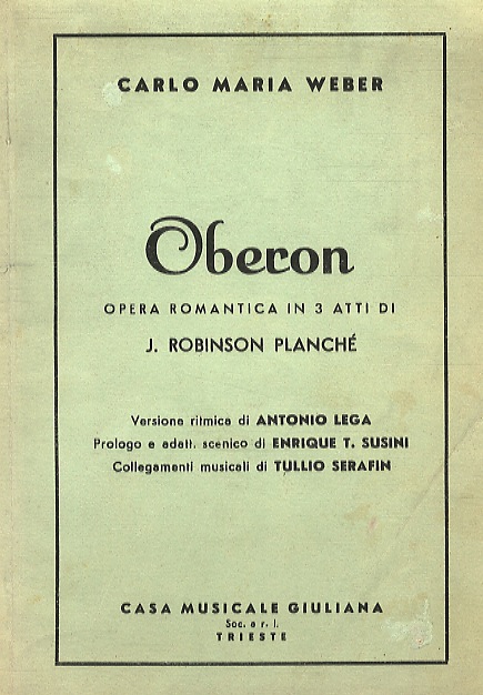 Oberon. Opera romamtica in 3 atti di J. Robinson Planché. …
