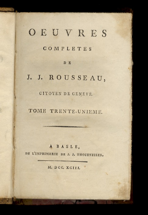 Oeuvres completes de J.J. Rousseau, citoyen de Genève. Tome trente-unième. …