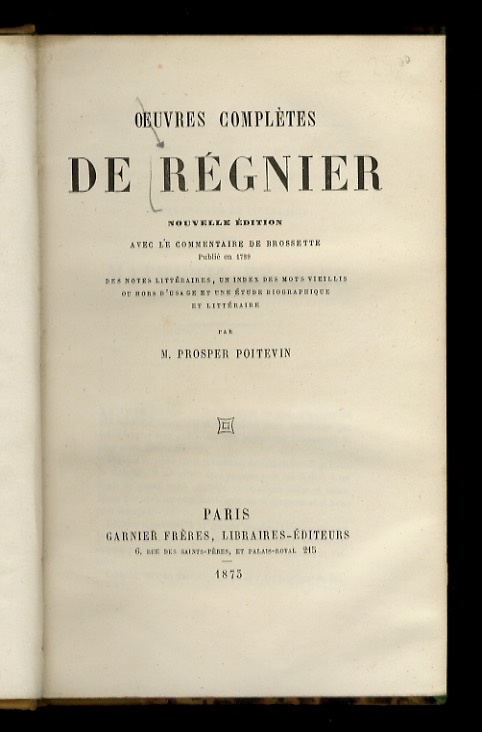 Oeuvres complètes de Régnier. Nouvelle édition avec le commentaire de …