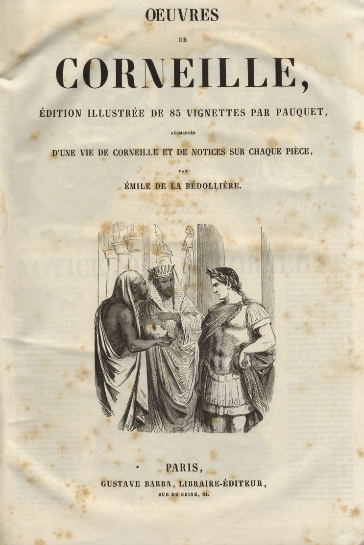 Oeuvres de Corneille, édition illustrée de 85 vignettes par Pauquet. …