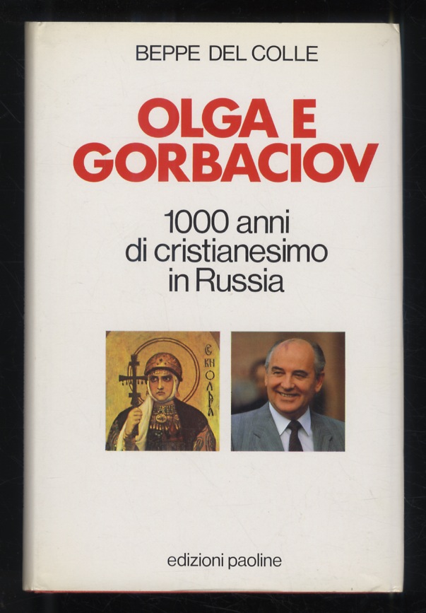Olga e Gorbaciov. 1000 anni di cristianesimo in Russia.