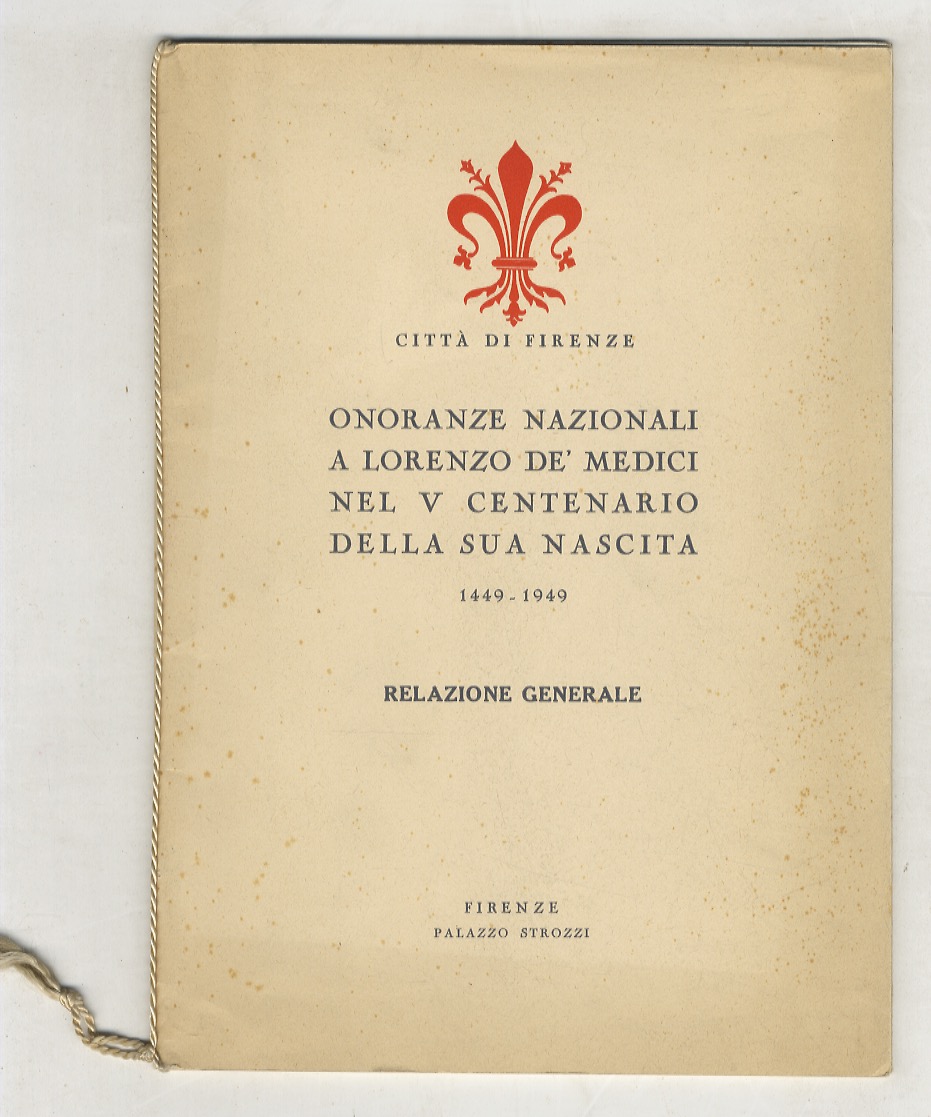 Onoranze nazionali a Lorenzo de' Medici nel V Centenario della …