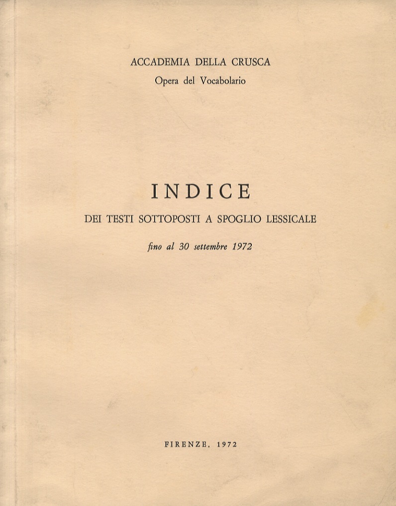Opera del Vocabolario. Indice dei testi sottoposti a spoglio lessicale …