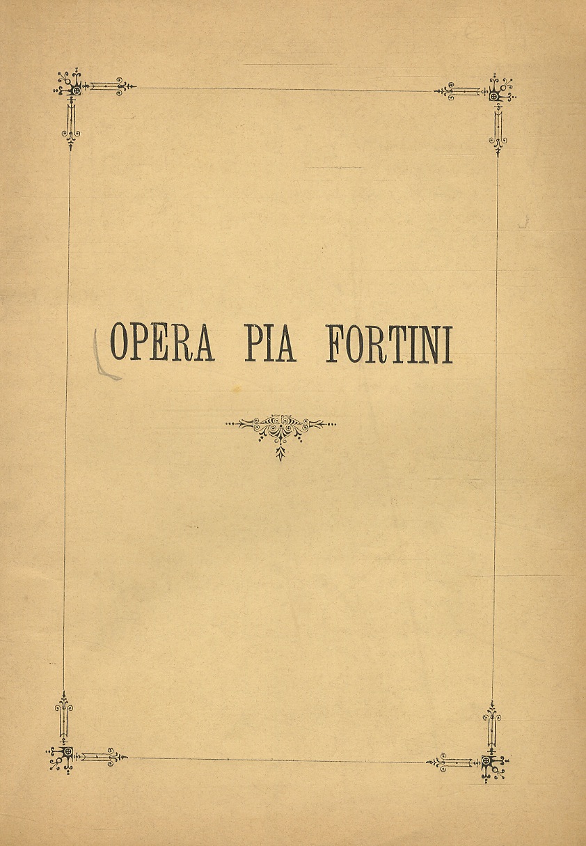 OPERA Pia Fortini. Statuto organico. Approvato con decreto Reale del …