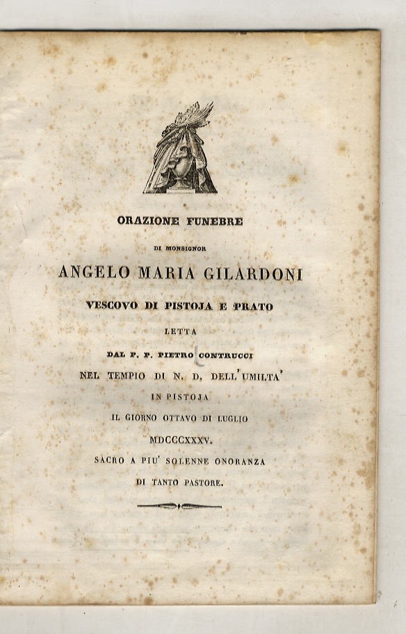 Orazione funebre di monsignor Angelo Maria Gilardoni vescovo di Pistoja …