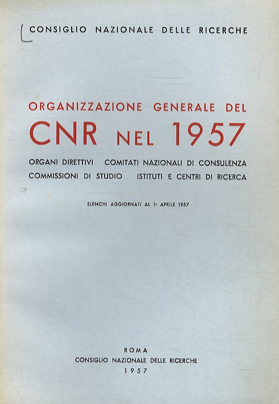 Organizzazione generale del CNR nel 1957. Organi direttivi. Comitati nazionali …