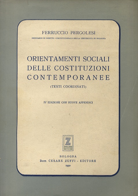 Orientamenti sociali delle costituzioni contemporanee. (Testi coordinati). IV edizione con …