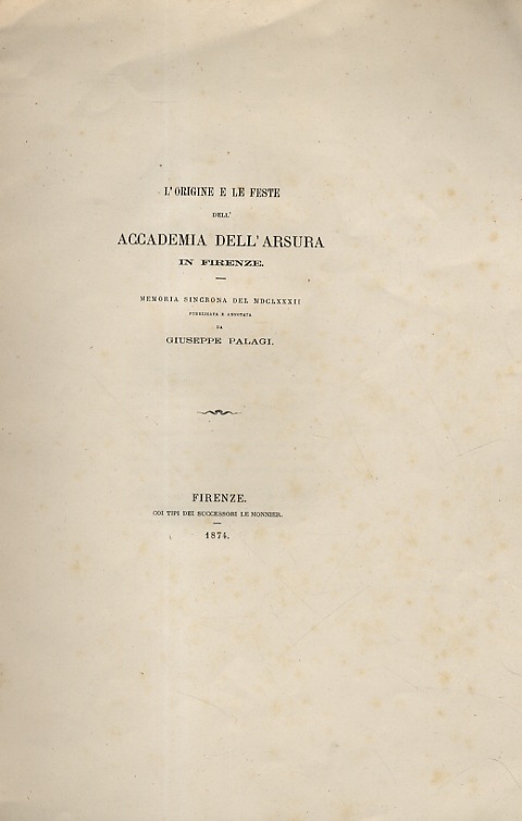 ORIGINE (L') e le feste dell'Accademia dell'Arsura in Firenze. Memoria …