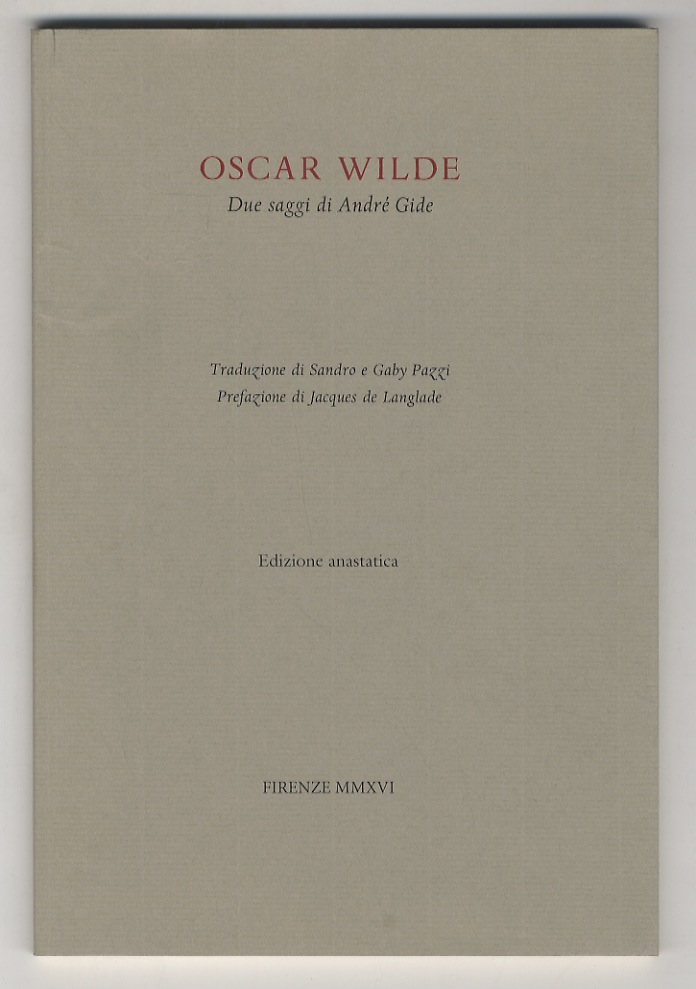 Oscar Wilde. Due saggi di André Gide. Traduzione di Sandro …
