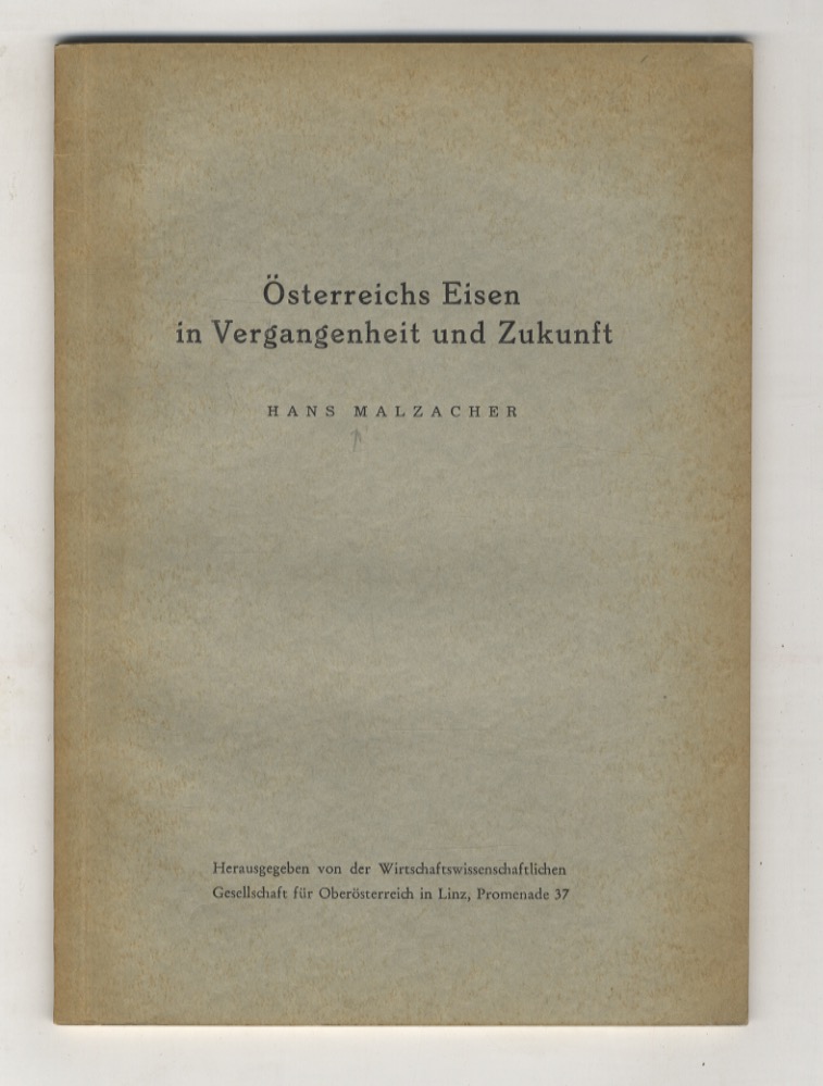Österreichs Eisen in Vergangenheit und Zukunft.