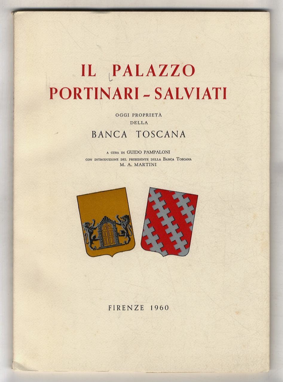 PALAZZO (IL) Portinari-Salviati, oggi proprietà della Banca Toscana. A cura …