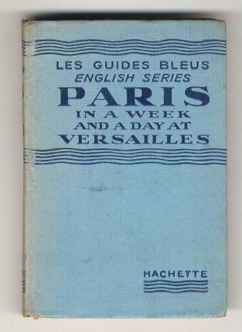 Paris in a week and a day at Versailles.