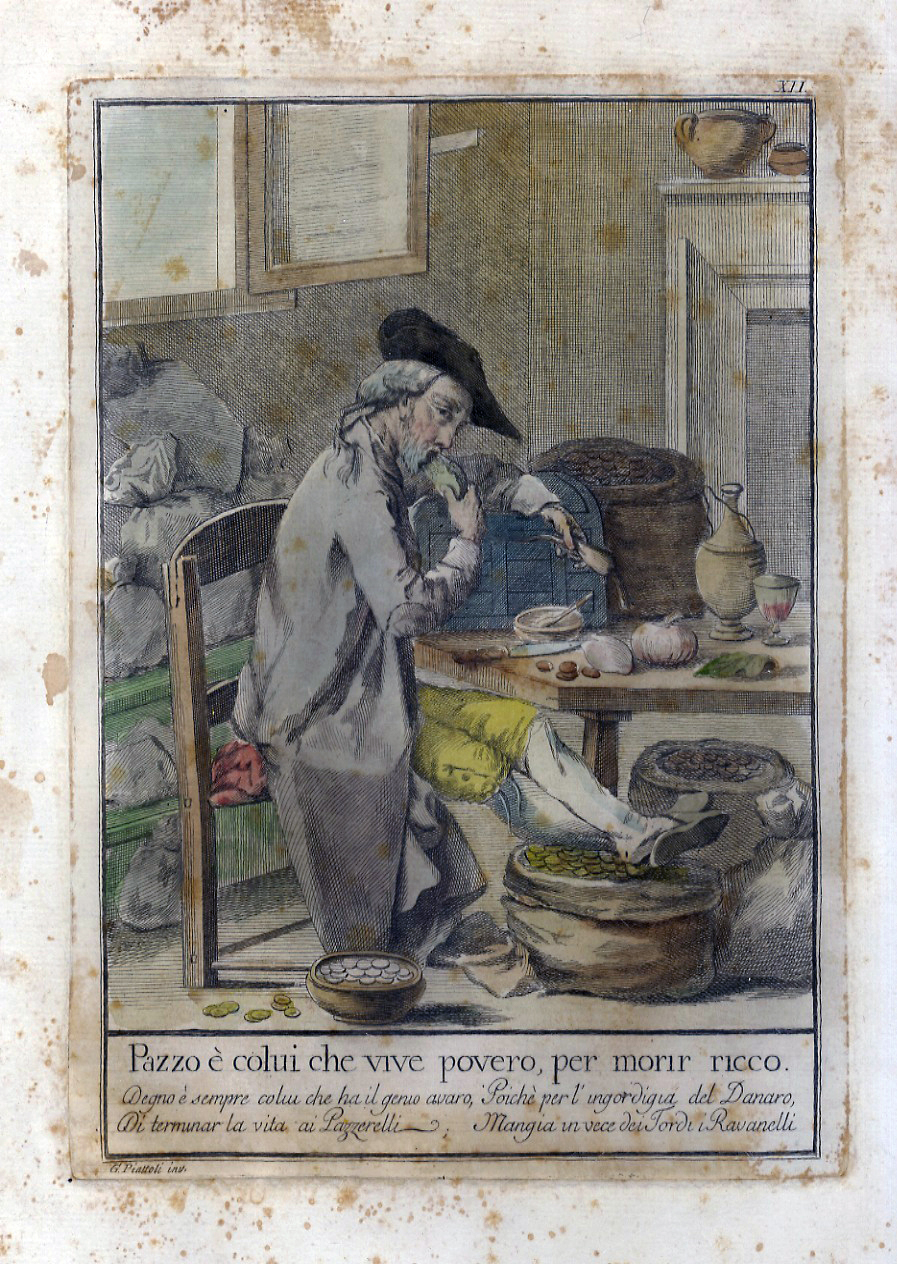 Pazzo è colui che vive povero, per morir ricco.