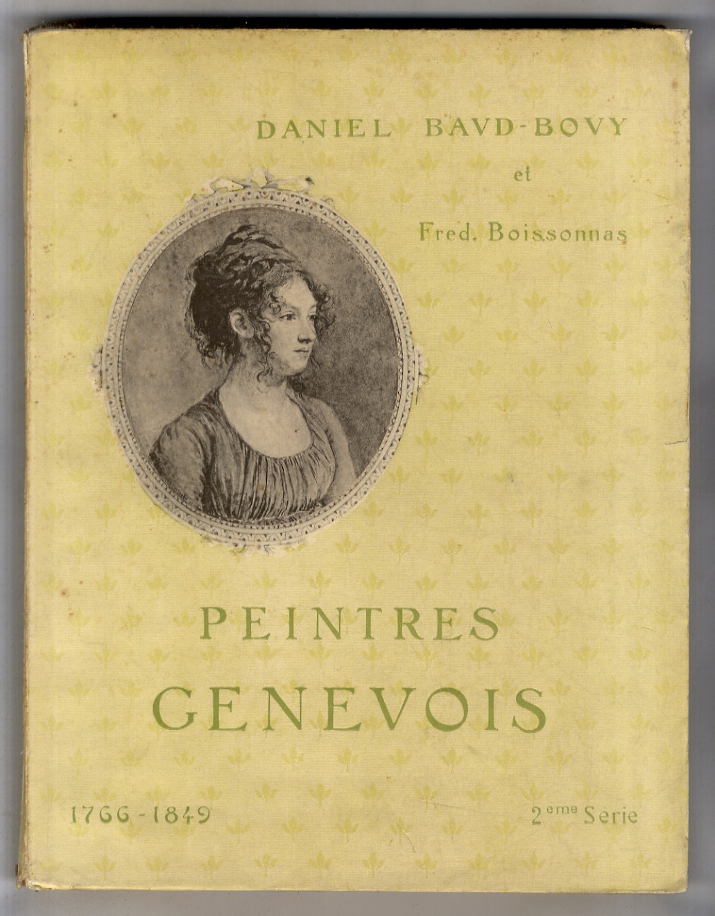 Peintres Genevois. Première serie. 1702-1817 - Deuxième serie. 1766-1849. Reproductions …