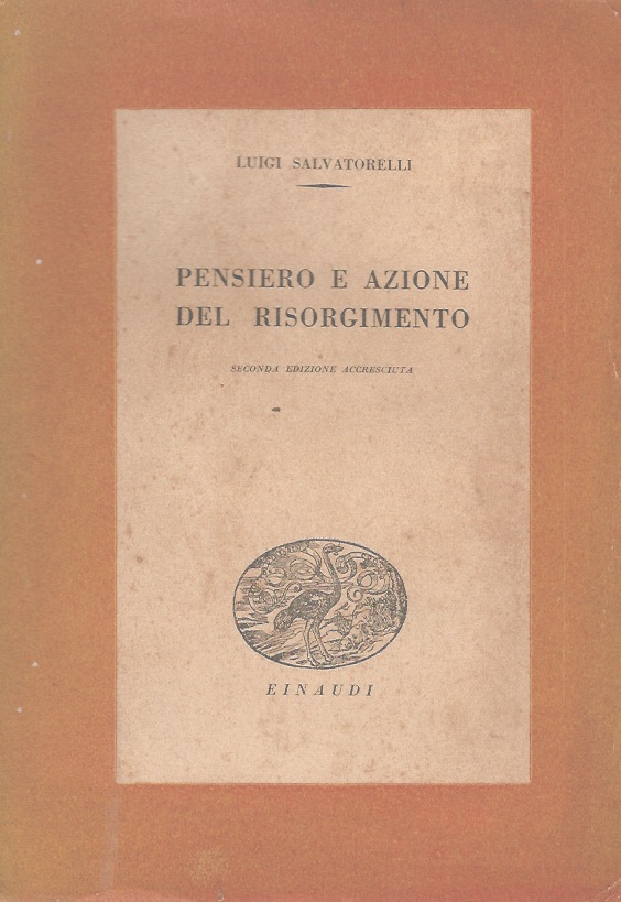 Pensiero e azione del Risorgimento. Seconda edizione riveduta e ampliata.