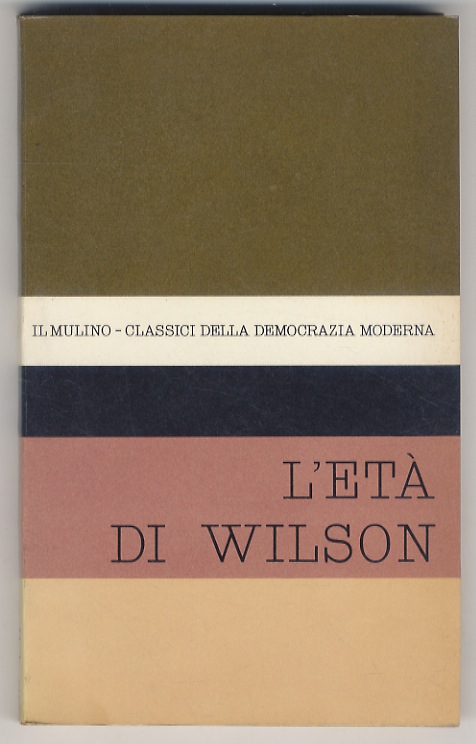 PENSIERO (IL) politico nell'età di Wilson. A cura di Ottavio …