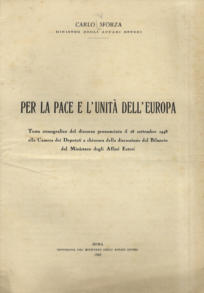 Per la pace e l'unità dell'Europa. Testo stenografico del discorso …