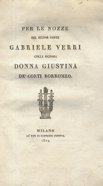PER le nozze del signor conte Gabriele Verri colla signora …