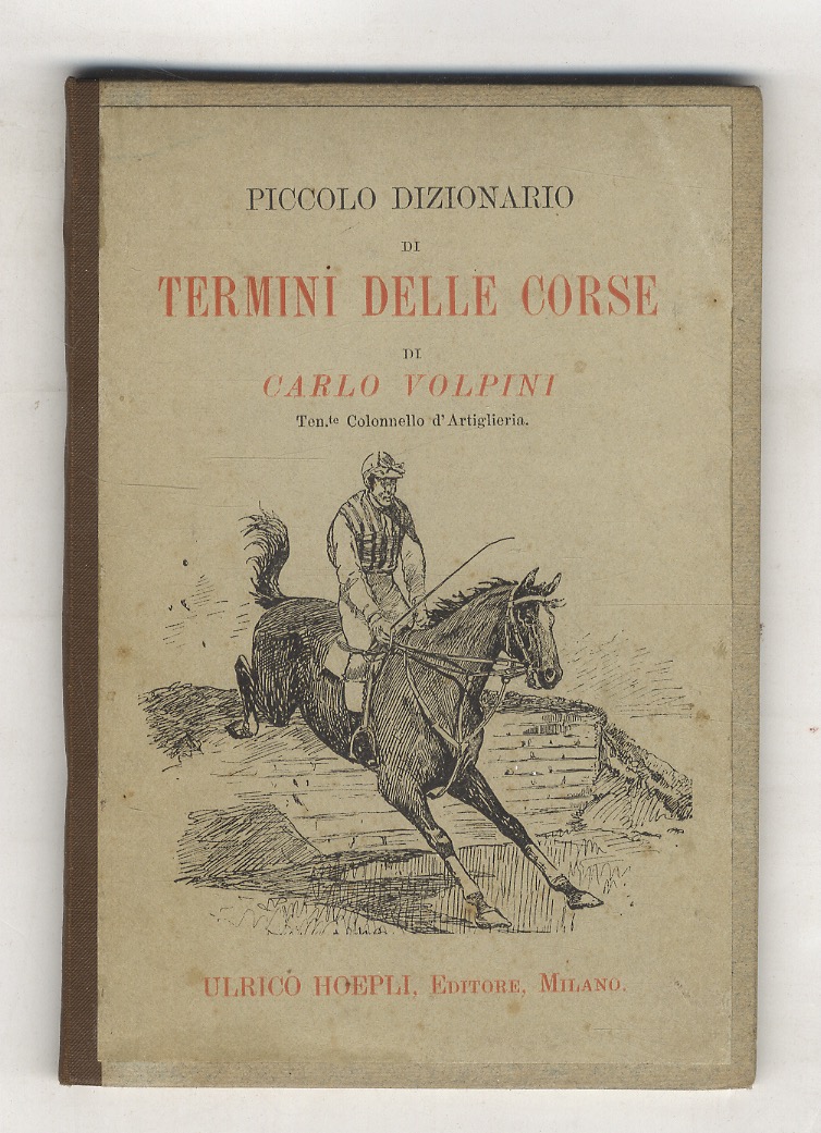 Piccolo dizionario di termini delle corse [di cavalli].